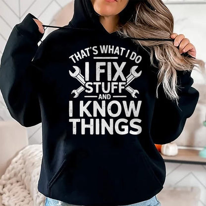 Best Mechanic Life Shirt, Funny Mechanic UnisexT-Shirt/Hoodie/Sweatshirt HLT00 - That's What I Do I Fix Stuff and I Know Things Shirt for Men T-Shirt