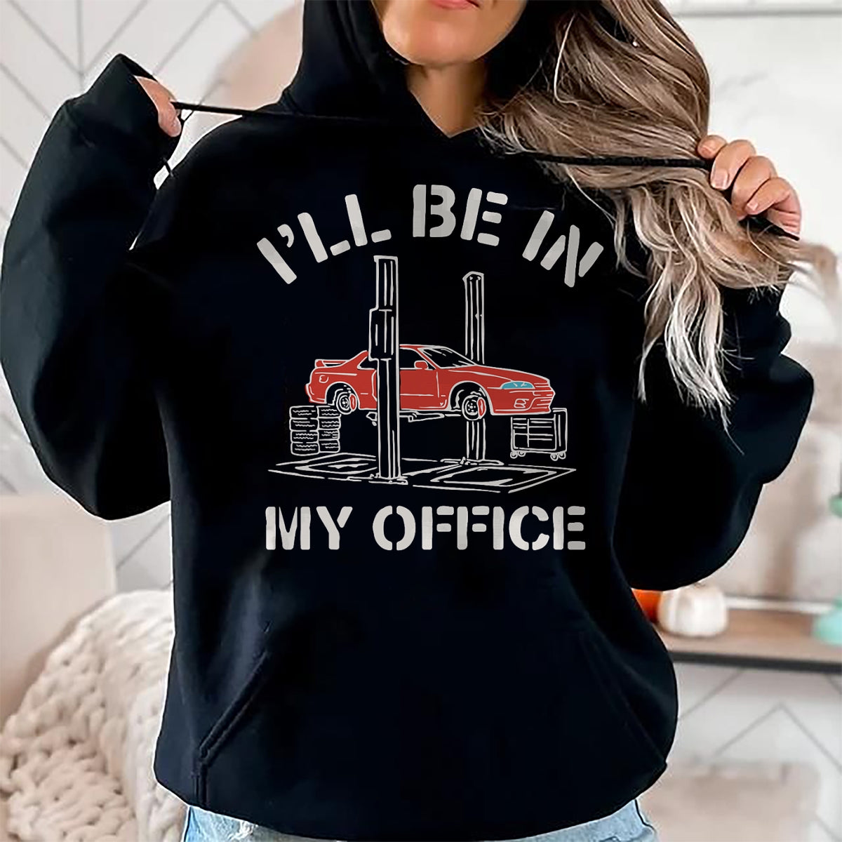 Best Mechanic Life Shirt, Funny Mechanic UnisexT-Shirt/Hoodie/Sweatshirt HLT00 - I'll Be in My Office Funny Auto Mechanic Gifts Car Mechanics T-Shirt