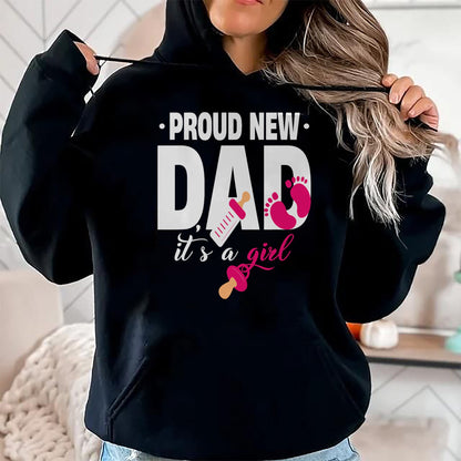 Gift for Dad Shirt, Funny Dad Unisex T-Shirt/Hoodie/Sweatshirt HLT00 – Funny Proud New Dad For Father_s Day It_s A Girl T-Shirt