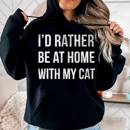 Cat Love Shirt, Funny Cat Lover Gift UnisexT-Shirt/Hoodie/Sweatshirt HLT00 - I_d Rather Be at Home with My Cat - Fun Shirt Cats Kitty Pet T-Shirt