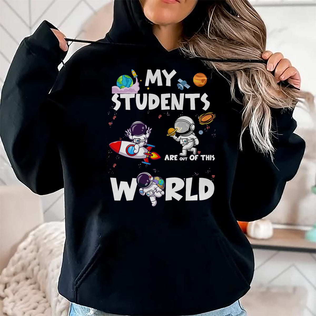 Best Teacher Shirt, Funny Teacher UnisexT-Shirt/Hoodie/Sweatshirt HLT00 - Cute Teacher My Students are Out of This World Space T-Shirt