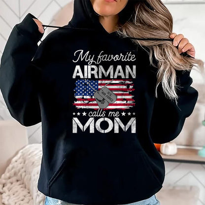 Gift for Mom Shirt, Funny Mom Unisex T-Shirt/Hoodie/Sweatshirt HLT00 - My Favorite Airman Calls Me Mom Air Force Mom T-Shirt