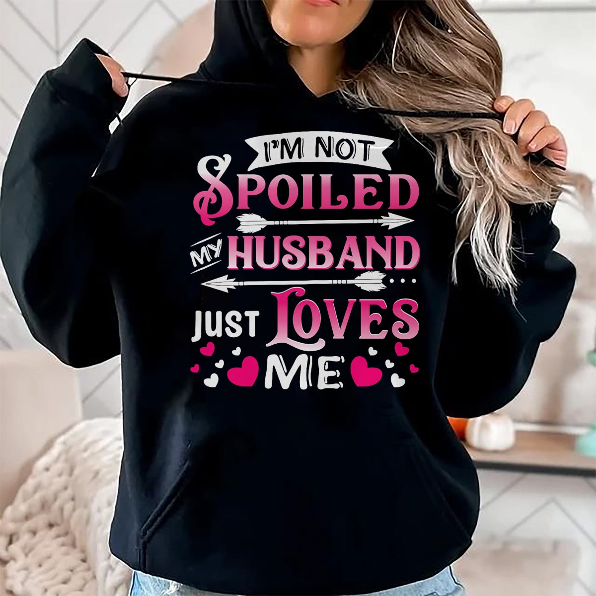 Best Husband Shirt, Wife and Husband Unisex T-Shirt/Hoodie/Sweatshirt HLT00 - I_m Not Spoiled My Husband Just Loves Me Funny Couple T-Shirt