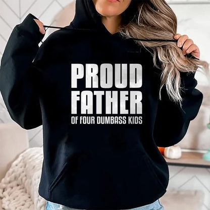 Gift for Dad Shirt, Funny Dad Unisex T-Shirt/Hoodie/Sweatshirt HLT00 – Proud Father Of Four Dumbass Kids Shirt Fathers Day Gift Dad T-Shirt