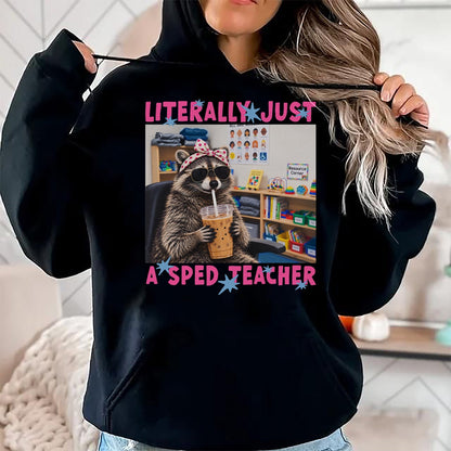 Best Teacher Shirt, Funny Teacher UnisexT-Shirt/Hoodie/Sweatshirt HLT00 - Literally Just A Sped Teacher Raccoon T-Shirt (1)