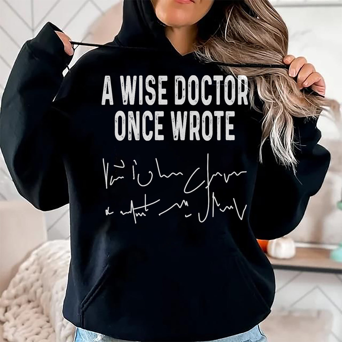 Best Doctor Shirt, Funny Doctor UnisexT-Shirt/Hoodie/Sweatshirt HLT00 - A Wise Doctor Once Wrote Funny Medical Doctor Handwriting T-Shirt