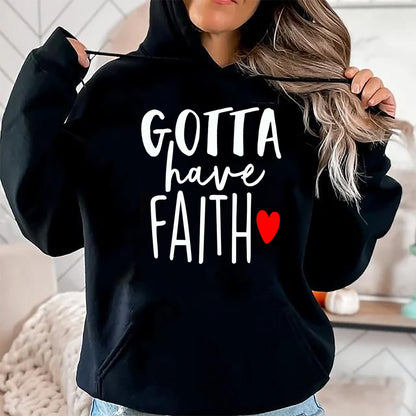 Christian Tee, Christian Faith Unisex T-Shirt/Hoodie/Sweatshirt HLT00 - Jesus Christ Catholic Christian Gotta Have Faith T-Shirt (1)
