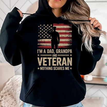 Proud Veteran Shirt, Funny Veteran UnisexT-Shirt/Hoodie/Sweatshirt HLT00 - Im A Dad Grandpa and A Veteran Nothing Scares Me Veteran T-Shirt