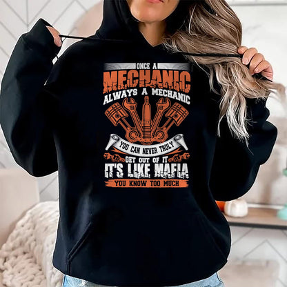 Best Mechanic Life Shirt, Funny Mechanic UnisexT-Shirt/Hoodie/Sweatshirt HLT00 - Funny Craftsman Tee Once A Mechanic Always A Mechanic Mafia T-Shirt