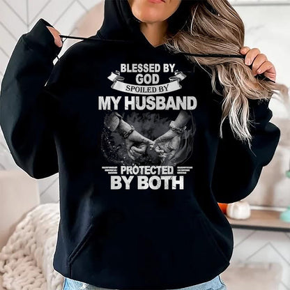 Best Husband Shirt, Wife and Husband Unisex T-Shirt/Hoodie/Sweatshirt HLT00 - Blessed By God Spoiled By My Husband Protected By Both T-Shirt