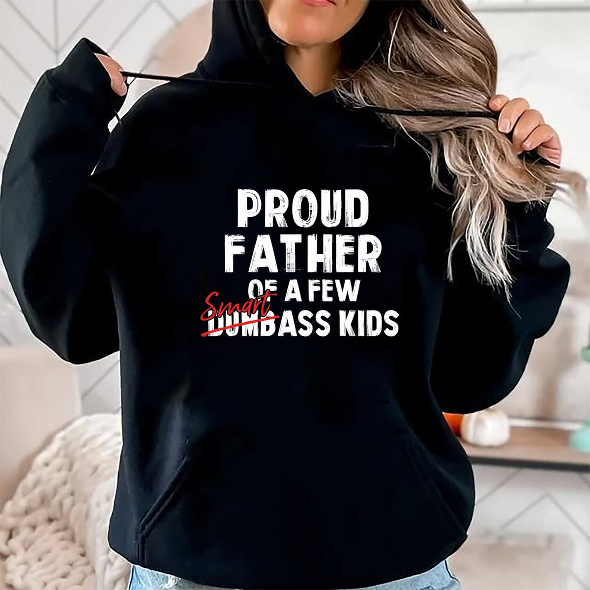 Gift for Dad Shirt, Funny Dad Unisex T-Shirt/Hoodie/Sweatshirt HLT00 – Proud Father of a Few Smart Ass Kids NOT Dumbass Kids Funny T-Shirt