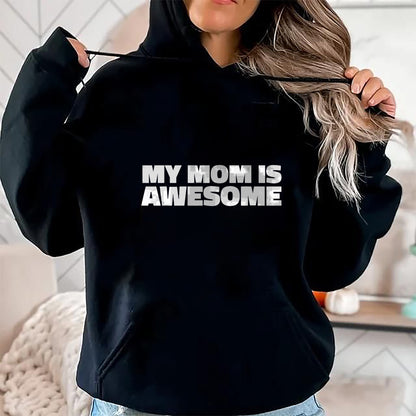 Gift for Mom Shirt, Funny Mom Unisex T-Shirt/Hoodie/Sweatshirt HLT00 - My Mom is Awesome T Shirt - Family T-Shirt