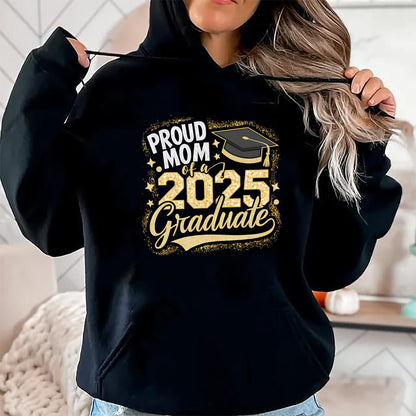 Gift for Mom Shirt, Funny Mom Unisex T-Shirt/Hoodie/Sweatshirt HLT00 - Mom Senior 2025 Proud Mom Of A Class Of 2025 Graduate T-Shirt