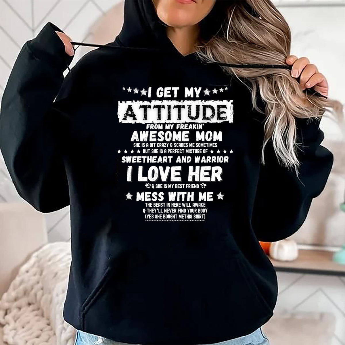 Gift for Mom Shirt, Funny Mom Unisex T-Shirt/Hoodie/Sweatshirt HLT00 - I Get My Attitude From My Freaking Awesome Mom Funny Gift T-Shirt