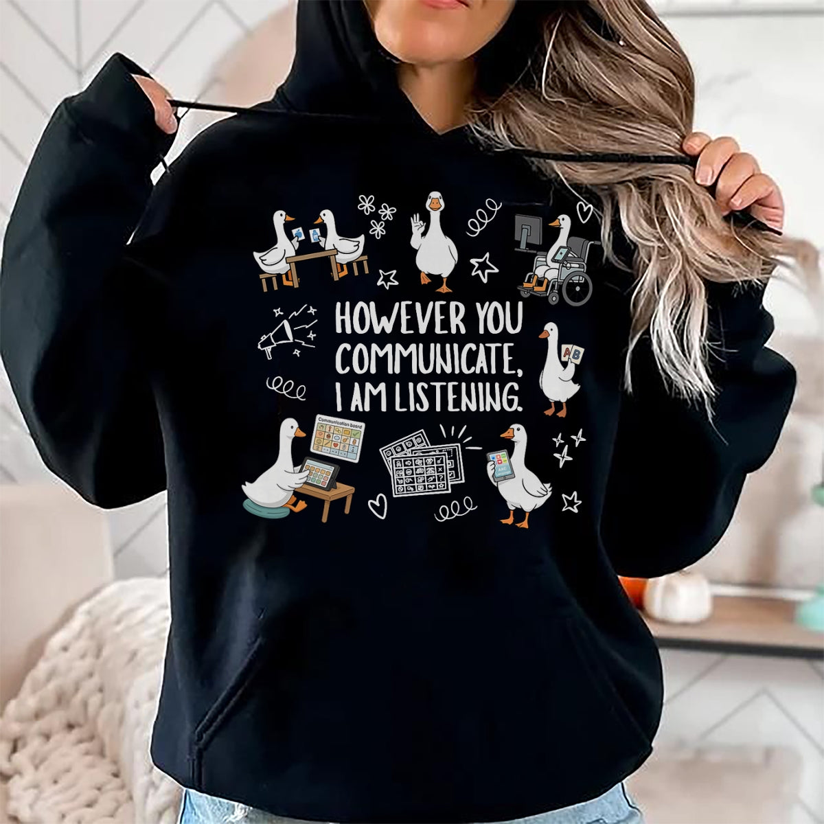 Best Teacher Shirt, Funny Teacher UnisexT-Shirt/Hoodie/Sweatshirt HLT00 - However You Communication I'm Listening AAC SLP Silly Goose T-Shirt