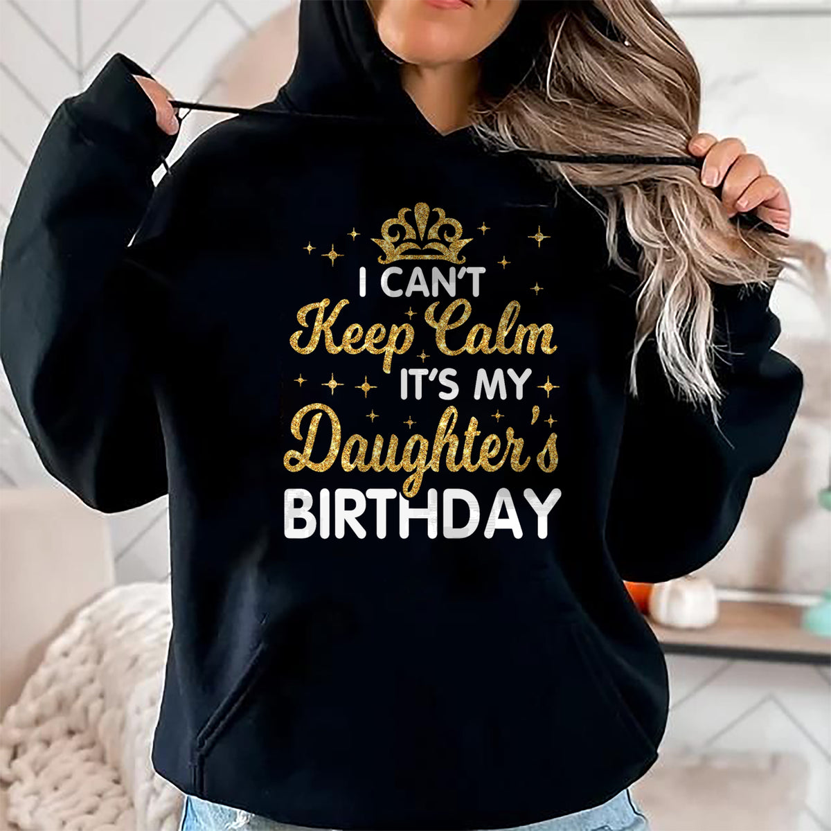 Gift for Mom Shirt, Funny Mom Unisex T-Shirt/Hoodie/Sweatshirt HLT00 - I Can't Keep Calm It_s My Mom_s Birthday T-Shirt