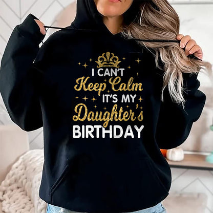 Gift for Mom Shirt, Funny Mom Unisex T-Shirt/Hoodie/Sweatshirt HLT00 - I Can't Keep Calm It_s My Mom_s Birthday T-Shirt