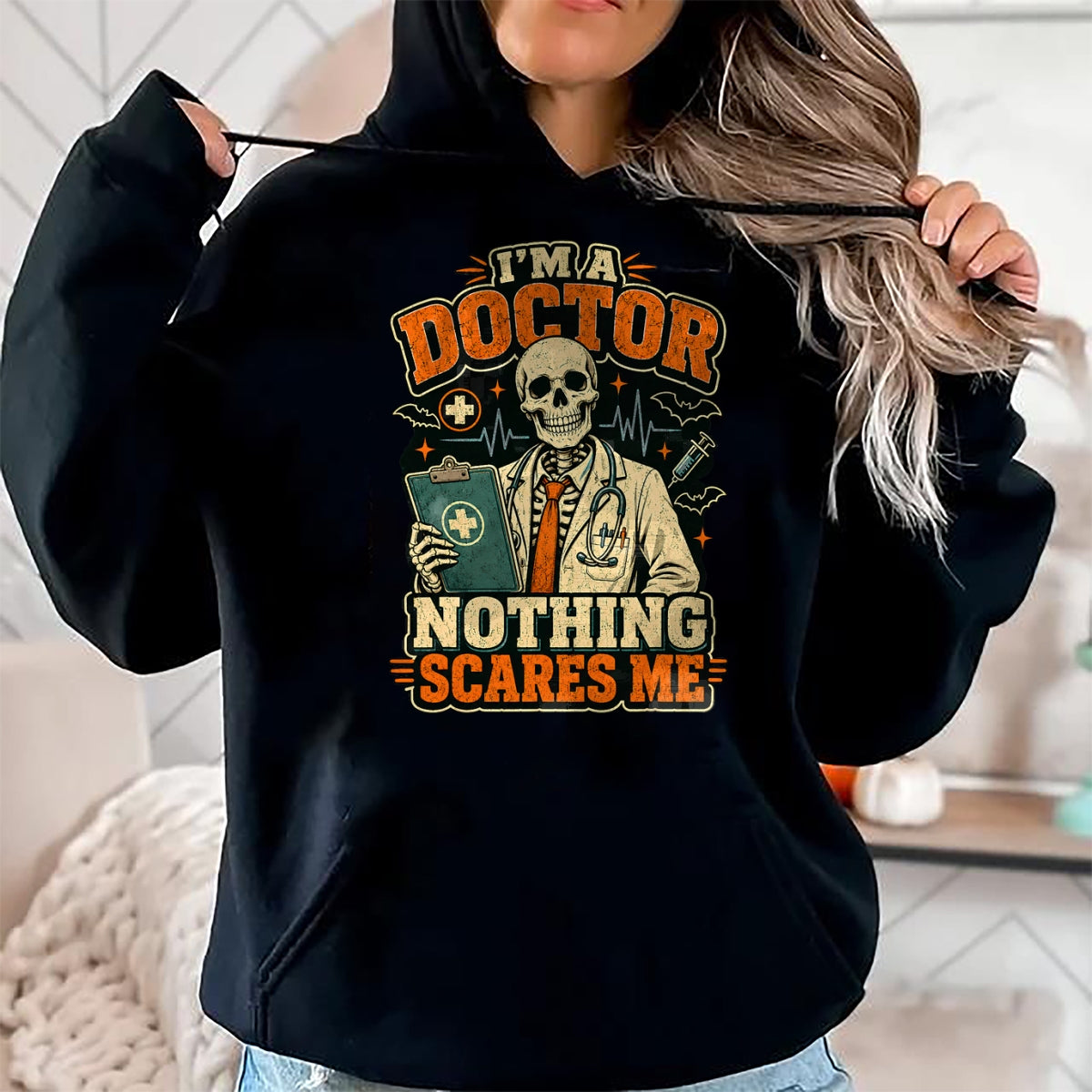 Best Doctor Shirt, Funny Doctor UnisexT-Shirt/Hoodie/Sweatshirt HLT00 - I'm a Doctor Nothing Scares Me Funny Skeleton Halloween T-Shirt