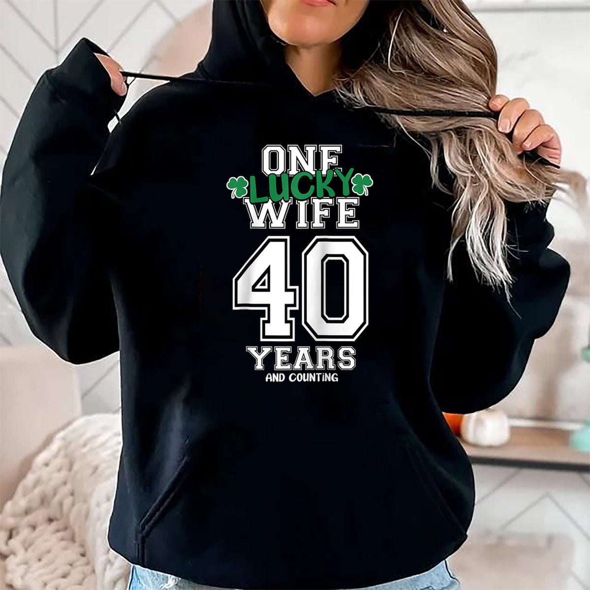 Best Wife Shirt, Wife and Husband Unisex T-Shirt/Hoodie/Sweatshirt HLT00 - Gift for wife T shirt, lucky wife   40 Years & Counting One Lucky Wife St. Patrick's Day Funny Ragla