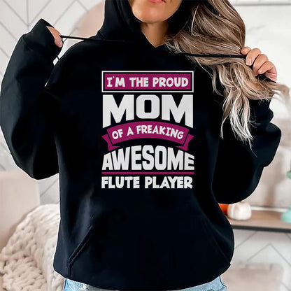 Gift for Mom Shirt, Funny Mom Unisex T-Shirt/Hoodie/Sweatshirt HLT00 - Funny Proud Mom Of Awesome Flute Player Mother Of Flutist T-Shirt