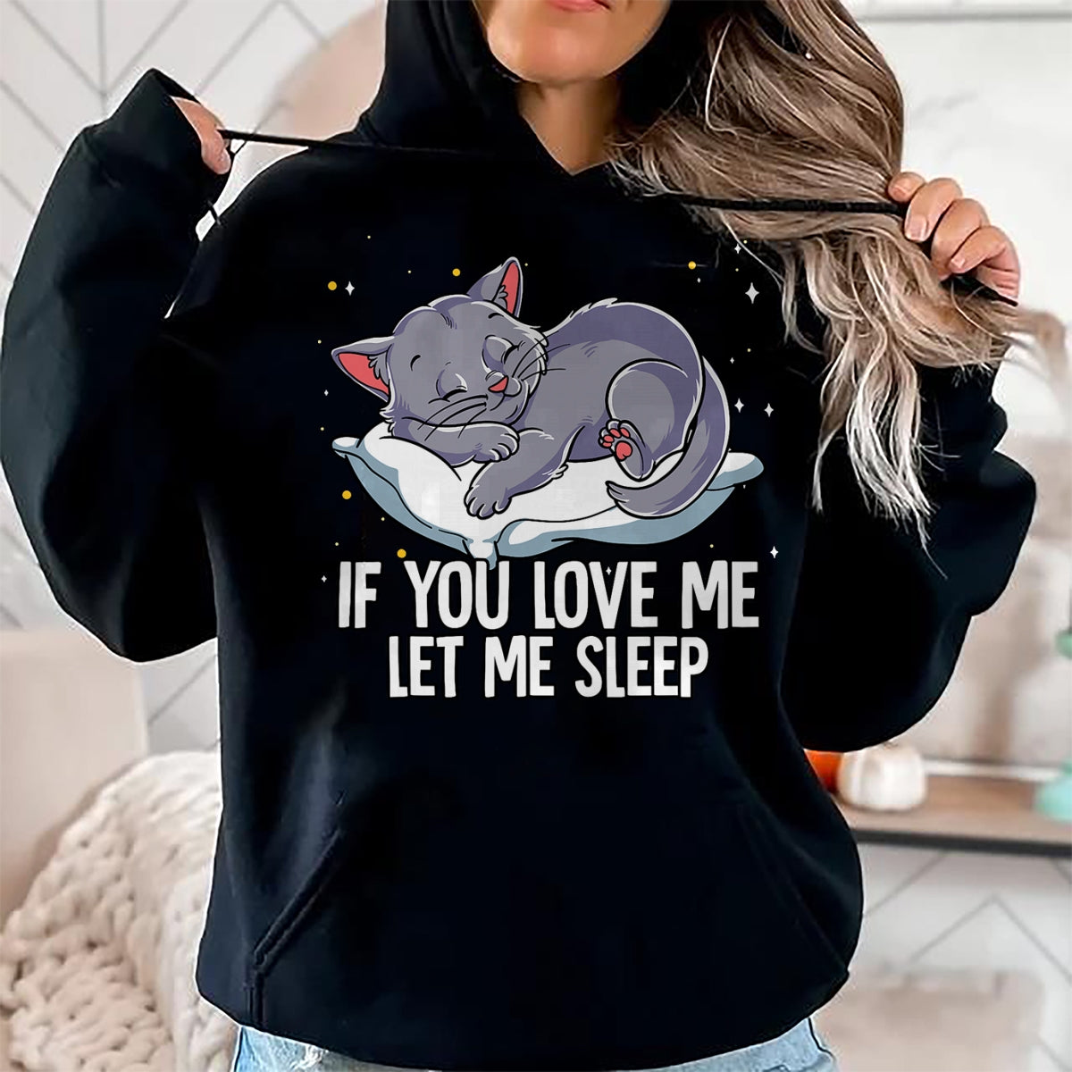 Cat Love Shirt, Funny Cat Lover Gift UnisexT-Shirt/Hoodie/Sweatshirt HLT00 - If You Love Me Let Me Sleep Cat T-Shirt
