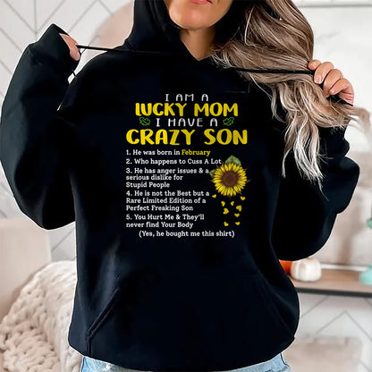 Gift for Mom Shirt, Funny Mom Unisex T-Shirt/Hoodie/Sweatshirt HLT00 - I am a lucky mom i have a crazy son he was born in february T-Shirt