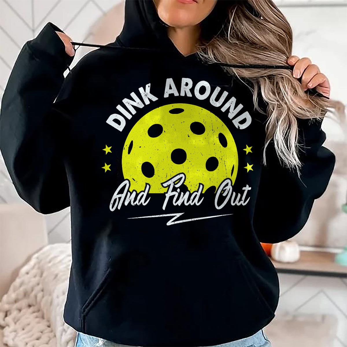 Funny Pickleball Shirt, Pickleball Lover Unisex T-Shirt/Hoodie/Sweatshirt HLT00 - Dink Around and Find Out Funny Pickleball Sayings Women T-Shirt