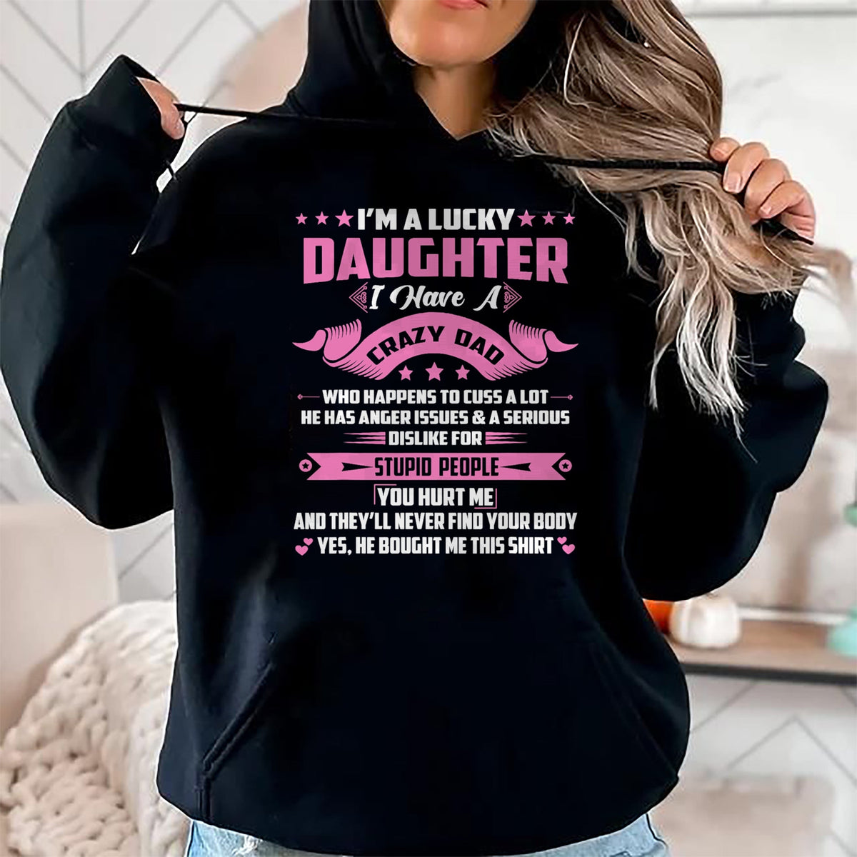 Gift for Dad Shirt, Funny Dad Unisex T-Shirt/Hoodie/Sweatshirt HLT00 – I_m A Lucky Daughter I Have A Crazy Dad Funny Papa Daughter T-Shirt