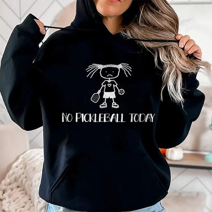 Funny Pickleball Shirt, Pickleball Lover Unisex T-Shirt/Hoodie/Sweatshirt HLT00 - No Pickleball Today Sad Funny Pickleball T-Shirt