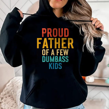 Gift for Dad Shirt, Funny Dad Unisex T-Shirt/Hoodie/Sweatshirt HLT00 – Proud Father Of A Few Dumbass Kids Funny Dad Parent T-Shirt