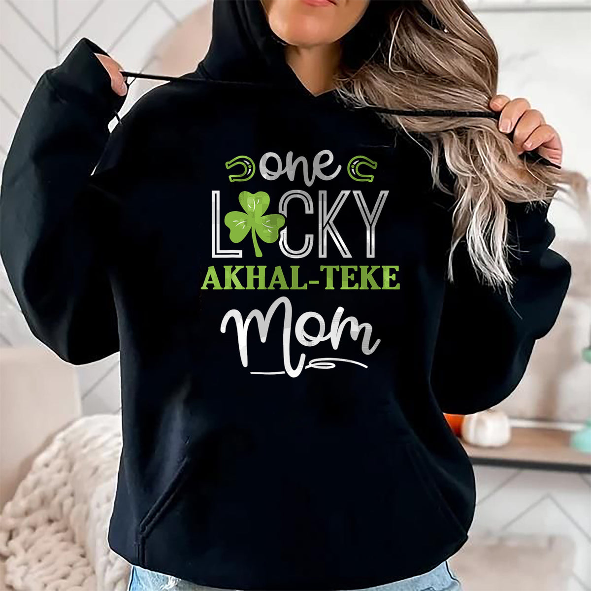 Gift for Mom Shirt, Funny Mom Unisex T-Shirt/Hoodie/Sweatshirt HLT00 - One Lucky Akhal-Teke Horse Mom Irish Horseback Riding T-Shirt