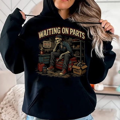 Best Mechanic Life Shirt, Funny Mechanic UnisexT-Shirt/Hoodie/Sweatshirt HLT00 - Waiting On Parts T-Shirt