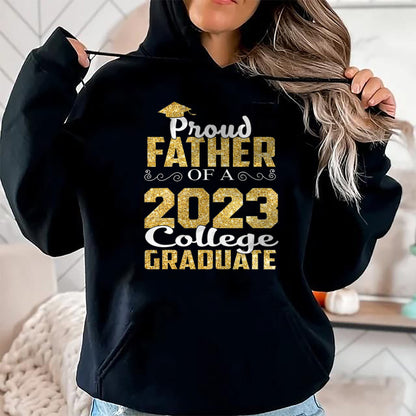 Gift for Dad Shirt, Funny Dad Unisex T-Shirt/Hoodie/Sweatshirt HLT00 – Proud Father Of 2023 Graduate College Shirt Class Graduation T-Shirt