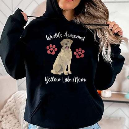 Dog Love Shirt, Dog Lover Gift T-Shirt/Hoodie/Sweatshirt HLT00 - WORLDS AWESOMEST YELLOW LAB MOM Funny Dog Lover Saying Quote T-Shirt