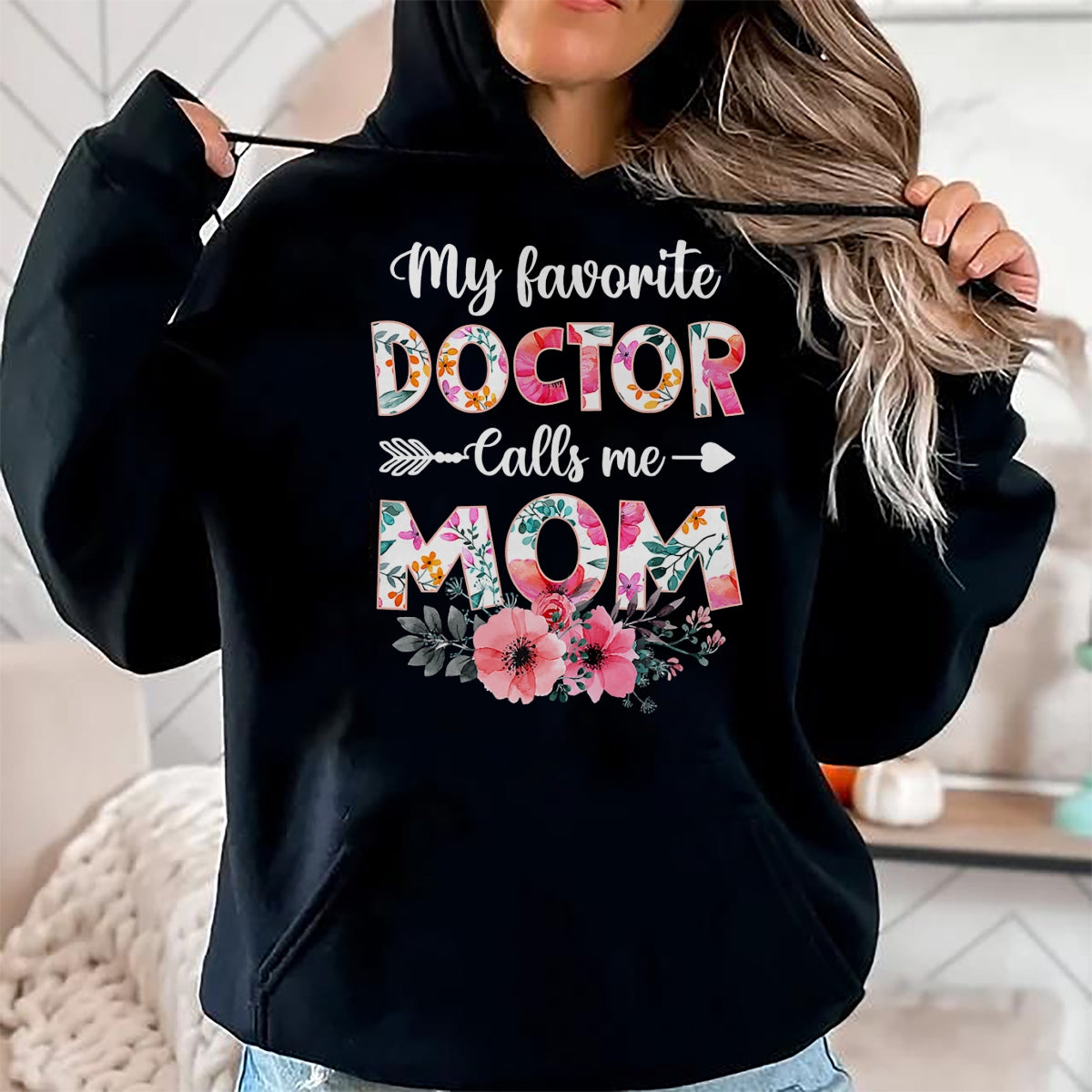 Best Doctor Shirt, Funny Doctor UnisexT-Shirt/Hoodie/Sweatshirt HLT00 - My Favorite Doctor Calls Me Mom Shirt Doctor Mom Mothers Day T-Shirt