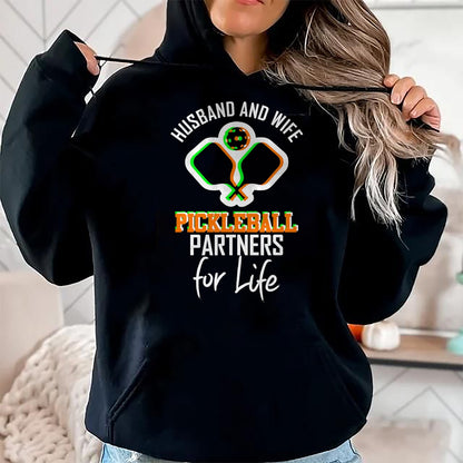 Funny Pickleball Shirt, Pickleball Lover Unisex T-Shirt/Hoodie/Sweatshirt HLT00 - Husband Wife Pickleball Partners for Life matching team gift T-Shirt