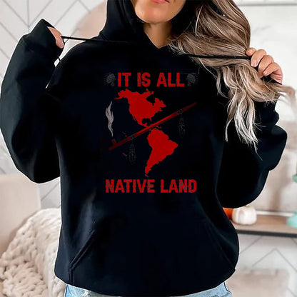 Native American T-Shirts, Vintage Native American Unisex T-Shirt/Hoodie/Sweatshirt HLT00 - It Is All Native Land