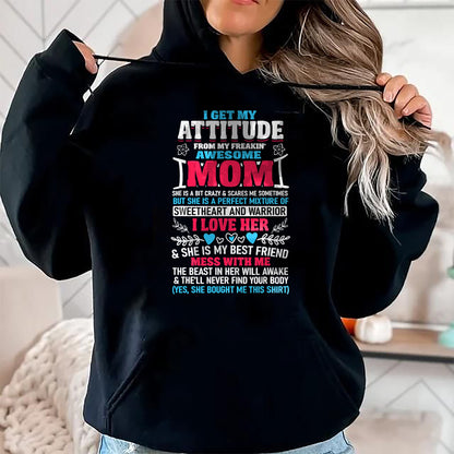 Gift for Mom Shirt, Funny Mom Unisex T-Shirt/Hoodie/Sweatshirt HLT00 - I Get My Attitude From My Freaking Awesome Mom T-Shirt