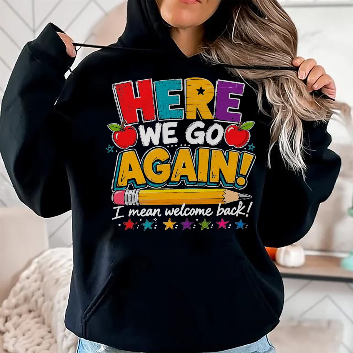 Best Student Shirt, Funny Back To School UnisexT-Shirt/Hoodie/Sweatshirt HLT00 - Here We Go Again I Mean Welcome Back to School Funny Teacher T-Shirt, Men, Black, 3X-Large