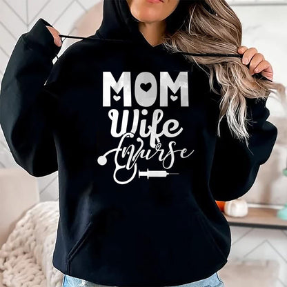 Funny Nurse Shirt, Nurse Unisex T-Shirt/Hoodie/Sweatshirt HLT00 - Mom Wife Nurse Mother Mommy Mama Nurses T-Shirt