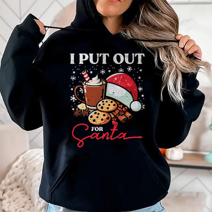 Christmas I Put Out For Santa Funny Xmas Kids Women Men T-Shirt - Christmas Unisex T-Shirt/Hoodie/Sweatshirt - NINA00