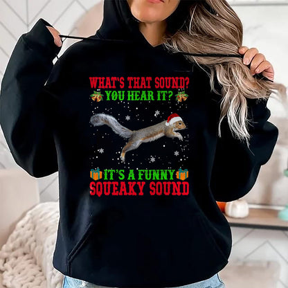 It's A Funny Squeaky Sound Shirt Christmas Squirrel Ugly T-Shirt - Christmas Unisex T-Shirt/Hoodie/Sweatshirt - NINA00