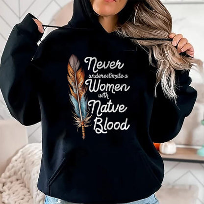 Native American T-Shirts, Vintage Native American Unisex T-Shirt/Hoodie/Sweatshirt HLT00 - Never Underestimate A Women With Native Blood American T-Shirt