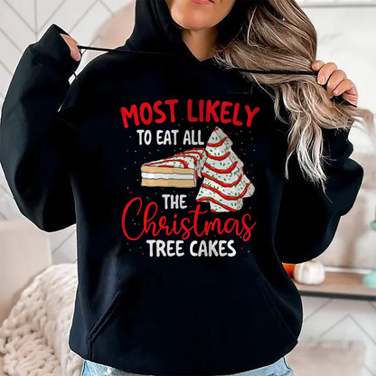 Most Likely To Eat All The Christmas Tree Cakes - Xmas Squad T-Shirt - Christmas Unisex T-Shirt/Hoodie/Sweatshirt - NINA00