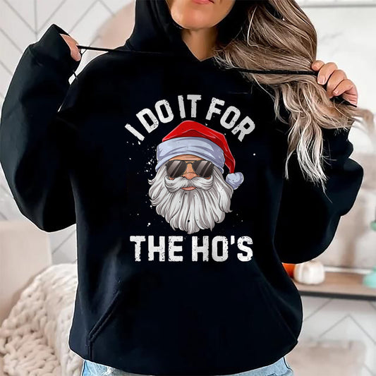 I Do It For The Ho's Funny Inappropriate Christmas Men Short Sleeve Santa T-Shirt - Christmas Unisex T-Shirt/Hoodie/Sweatshirt - NINA00