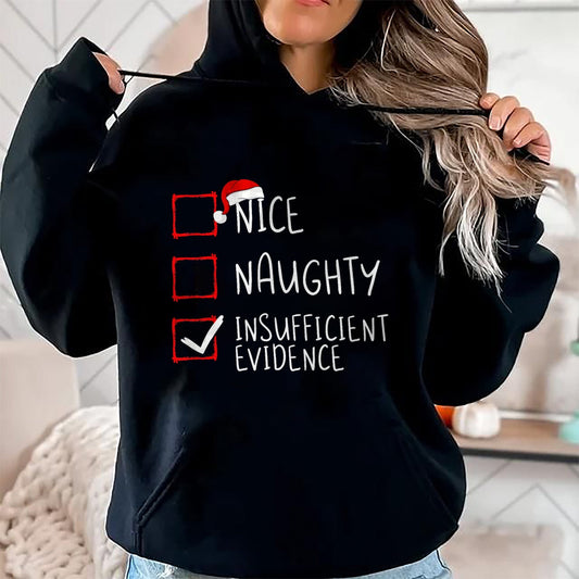 Nice Naughty Insufficient Evidence Christmas Santa Claus T-Shirt - Christmas Unisex T-Shirt/Hoodie/Sweatshirt - NINA00