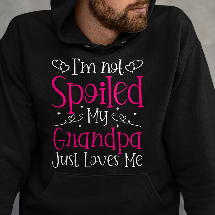 Best Wife Shirt, Wife and Husband Unisex T-Shirt/Hoodie/Sweatshirt HLT00 - I'm Not Spoiled My Grandpa Just Loves Me Funny Granddaughter T-Shirt