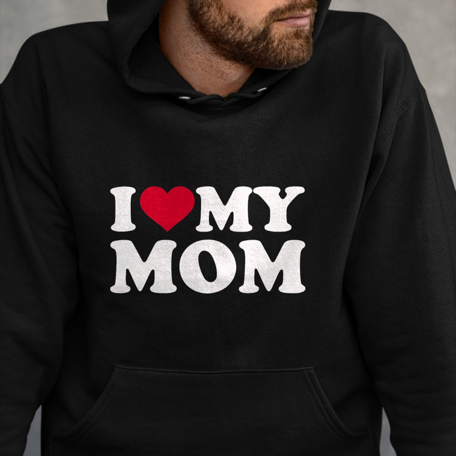 Gift for Mom Shirt, Funny Mom Unisex T-Shirt/Hoodie/Sweatshirt HLT00 - I love my mom T-Shirt