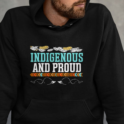 Native American T-Shirts, Vintage Native American Unisex T-Shirt/Hoodie/Sweatshirt HLT00 - Indigenous And Proud Native American Native Pride