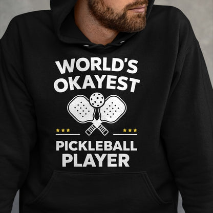 Funny Pickleball Shirt, Pickleball Lover Unisex T-Shirt/Hoodie/Sweatshirt HLT00 - World's Okayest Pickleball Player T-Shirt